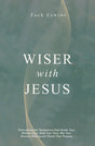 Wiser with Jesus: Overcoming the Temptations That Hinder Your Relationships, Steal Your Time, Mar Your Decision-Making and Thwart Your Purpose - Eswine, Zack - 9781527112230