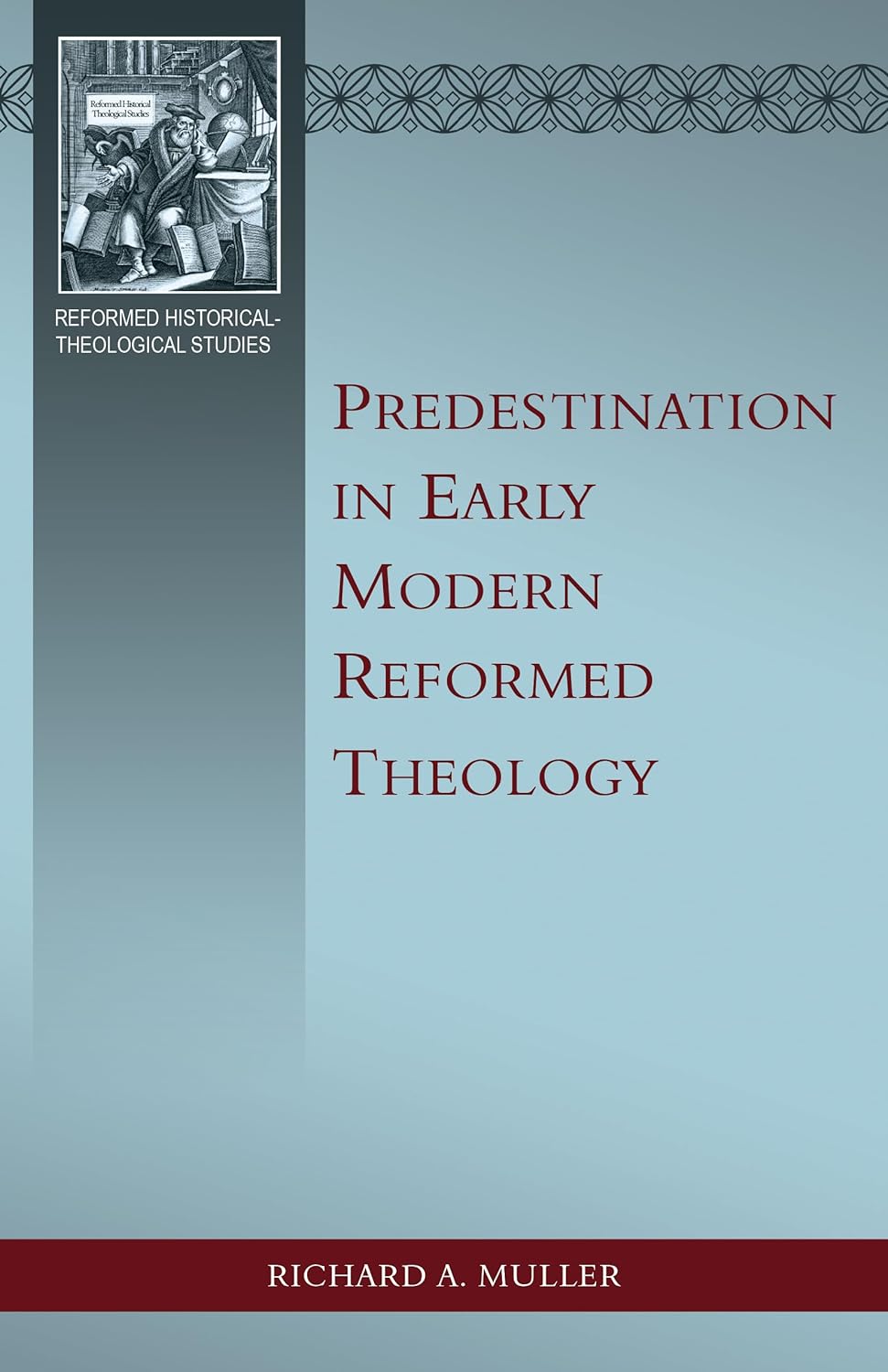 Predestination in Early Modern Reformed Theology - Muller, Richard A - 9798886861075