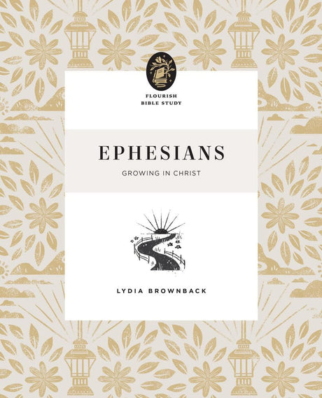 Ephesians: Growing in Christ (Flourish Bible Study) - Brownback, Lydia - 9781433575402