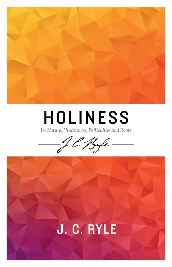 Holiness: Its Nature, Hindrances, Difficulties and Roots cover image