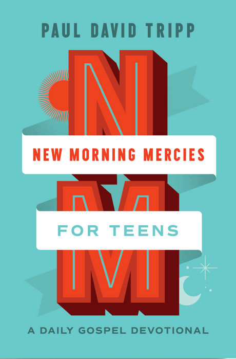 New Morning Mercies for Teens: A Daily Gospel Devotional - Tripp, Paul David - 9781433592362