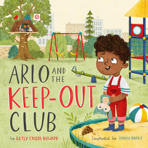 Arlo and the Keep-Out Club (Tgc Kids) - Hardy, Samara (illustrator); Childs Howard, Betsy - 9781433589973