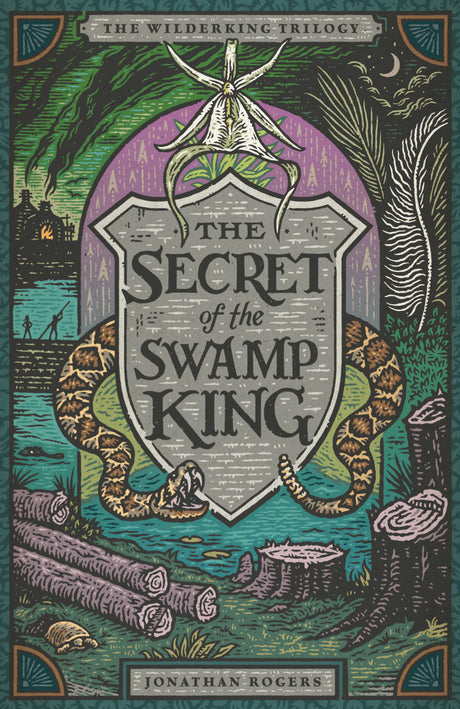 The Secret of the Swamp King (Wilderking Trilogy #2) - 20th Anniversary Edition - Rogers, Jonathan; Hox, Joe (illustrator) - 9781951872274