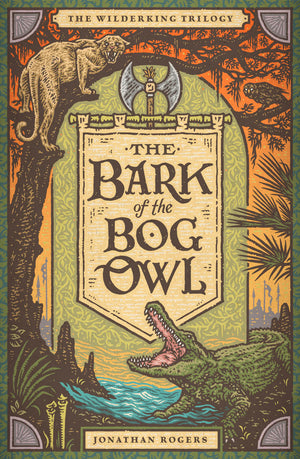 The Bark of the Bog Owl (Wilderking Trilogy #1) - 20th Anniversary Edition - Rogers, Jonathan; Hox, Joe (illustrator) - 9781951872267