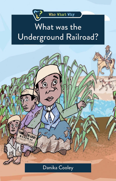 What Was the Underground Railroad? (Who, What, Why) - Cooley, Danika - 9781527110106