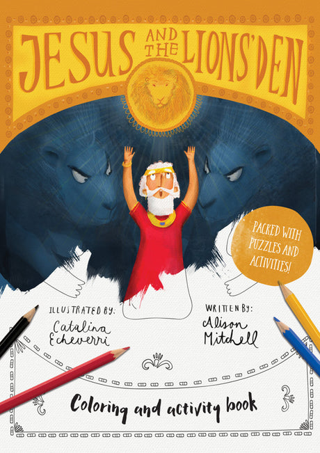 Jesus & the Lions' Den Coloring and Activity Book: Coloring, Puzzles, Mazes and More - Mitchell, Alison; Echeverri, Catalina (Illustrator) - 9781784988548