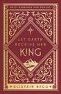 Let Earth Receive Her King: Daily Readings for Advent - Begg, Alistair - 9781802541182