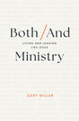 Both/And Ministry: Living and Leading Like Jesus - Millar, Gary - 9781802541267