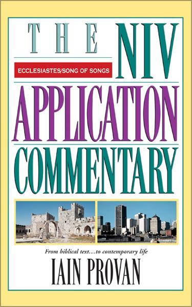 Ecclesiastes, Song of Songs (NIV Application Commentary)