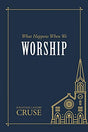 What Happens When We Worship - Cruse, Jonathan Landry - 9781601788160