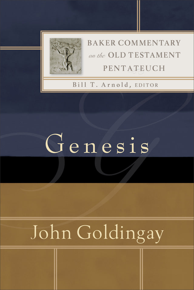 Genesis (Baker Commentary on the Old Testament: Pentateuch) - Goldingay, John; Arnold, Bill (editor) - 9780801035722