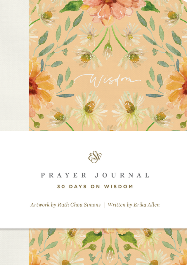 ESV Prayer Journal: 30 Days on Wisdom (Paperback) - Allen, Erika; Chou Simons, Ruth - 9781433588570