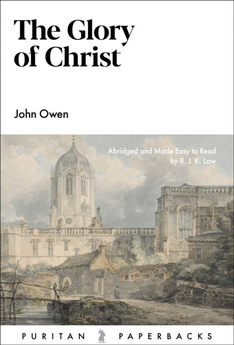 The Glory of Christ - Owen, John - 9781800400702