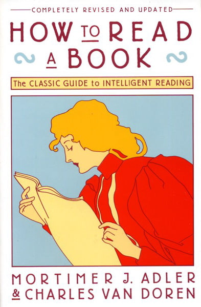 How to Read a Book: The Classic Guide to Intelligent Reading