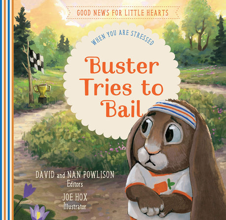 Buster Tries to Bail: When You Are Stressed - Powlison, David (editor); Hox, Joe (illustrator) - 9781645070788