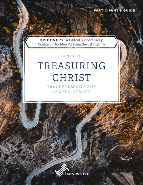 Treasuring Christ: Transforming Your Heart's Desire (Participant's Guide) - Harvest USA; Weidenaar, Jim; Sanders, Mark - 9798988348108