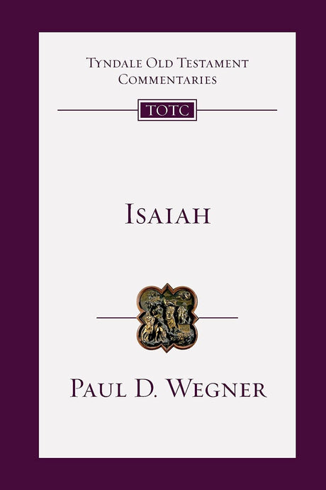 Isaiah: An Introduction and Commentary (Tyndale Old Testament Commentaries) - Wegner, Paul D; Firth, David G (editor); Longman, Tremper (consultant) - 9780830842681