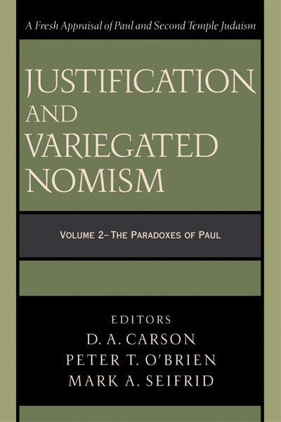 Justification and Variegated Nomism, Vol. 2: Paradoxes of Paul Carson, D. A.; O'Brien, Peter T.; Seifrid, Mark A. cover image