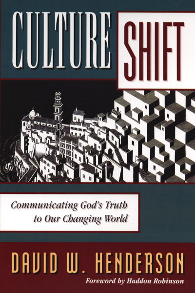 Culture Shift: Communicating God's Truth to Our Changing World Henderson, David W. cover image