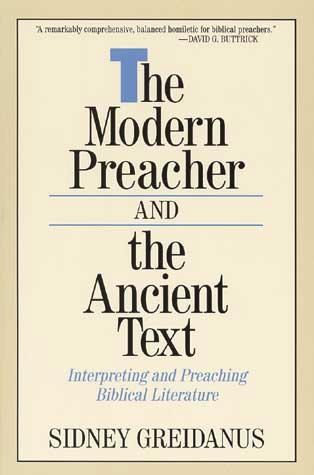 Modern Preacher and the Ancient Text: Interpreting and Preaching Biblical Literature Greidanus, Sidney cover image