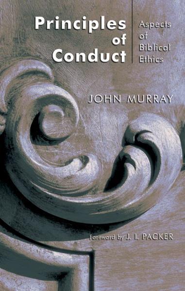 Principles of Conduct: Aspects of Biblical Ethics Murray, John cover image