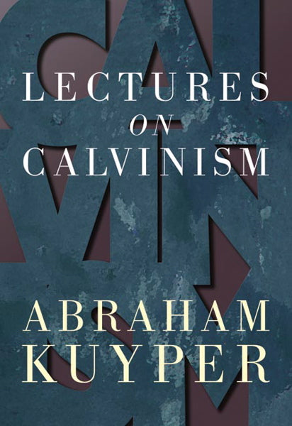 Lectures on Calvinism Kuyper, Abraham cover image (1023680380975)