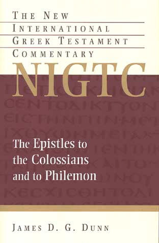 Epistles to the Colossians and Philemon (NIGTC) - Dunn, James D. G. 9780802824417