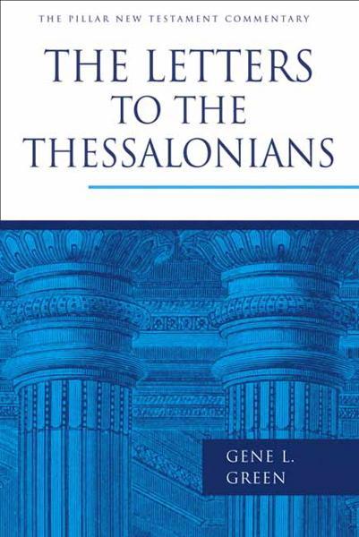 The Letters to the Thessalonians (Pillar New Testament Commentary) Green, Gene L. cover image