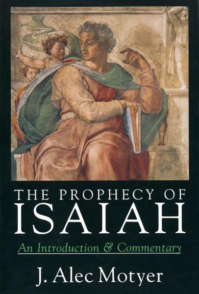 prophecy isaiah introduction commentary j alec motyer cover image