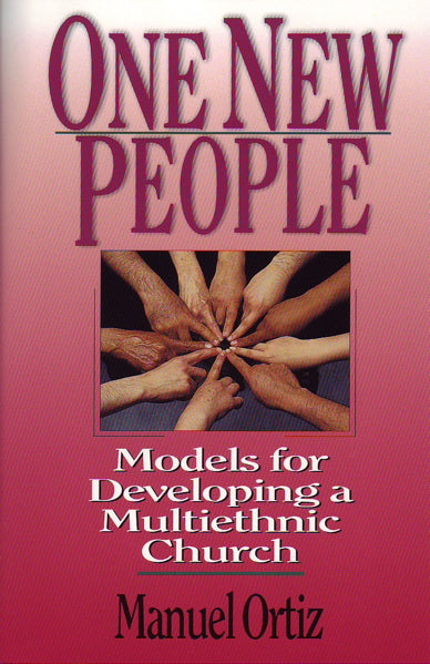 One New People: Models for Developing a Multiethnic Church - Ortiz, Manuel 9780830818822