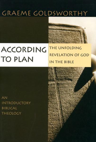 According to Plan: The Unfolding Revelation of God in the Bible Goldsworthy, Graeme cover image