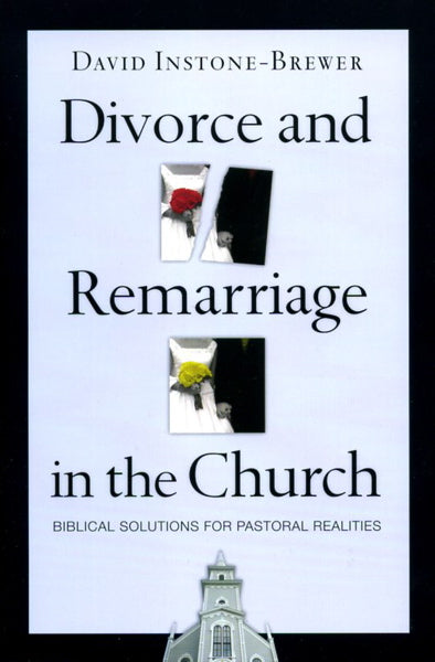 divorce remarriage in the church david instone brewer