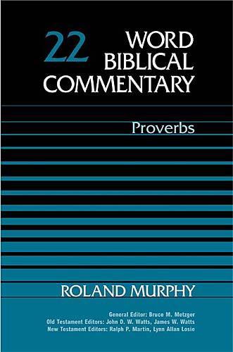 Proverbs (Word Biblical Commentary)