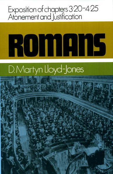 Romans 3:20-4:25: Atonement and Justification Lloyd-Jones, D. Martyn cover image