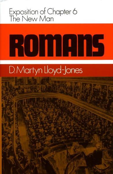 Romans 6: The New Man Lloyd-Jones, D. Martyn cover image