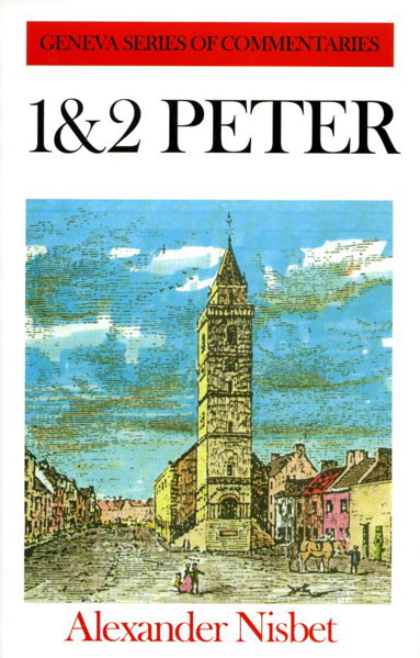 First and Second Peter (Geneva Commentaries) Nisbet, Alexander cover image