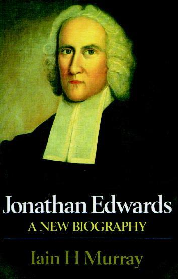 Jonathan Edwards: A New Biography Murray, Iain H. cover image