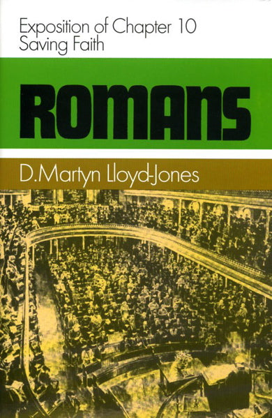 Romans 10: Saving Faith Lloyd-Jones, D. Martyn cover image