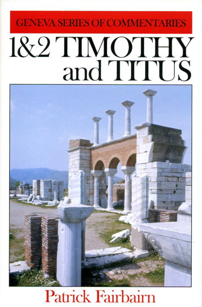 1 & 2 Timothy and Titus (Geneva Commentaries) Fairbairn, Patrick cover image (1023683887151)