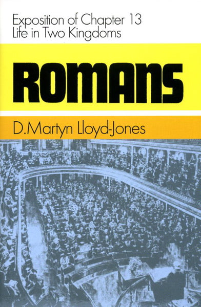 Romans 13: Life in Two Kingdoms Lloyd-Jones, D. Martyn cover image