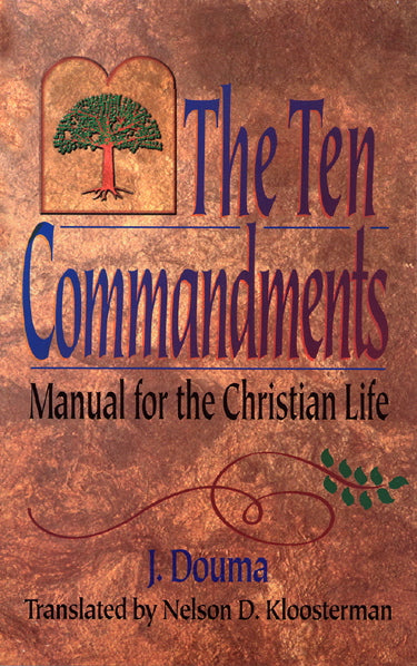 Ten Commandments: Manual for the Christian Life Douma, Joachim 9780875522371