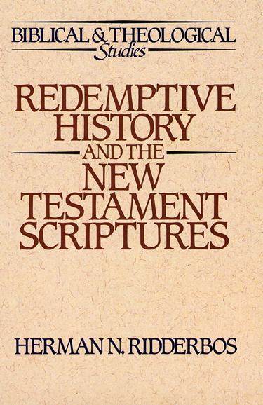 Redemptive History and the New Testament Scriptures