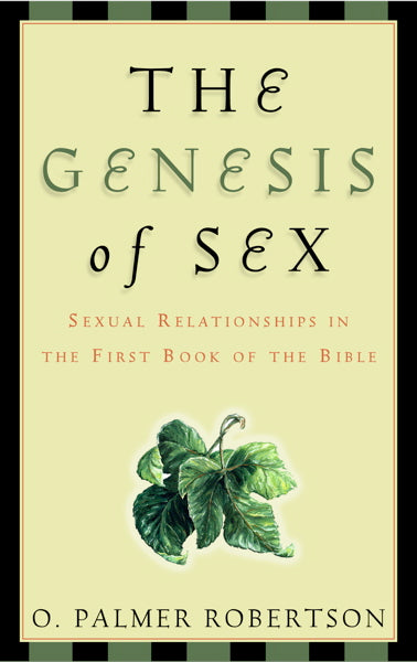 Genesis of Sex: Sexual Relationships in the First Book of the Bible