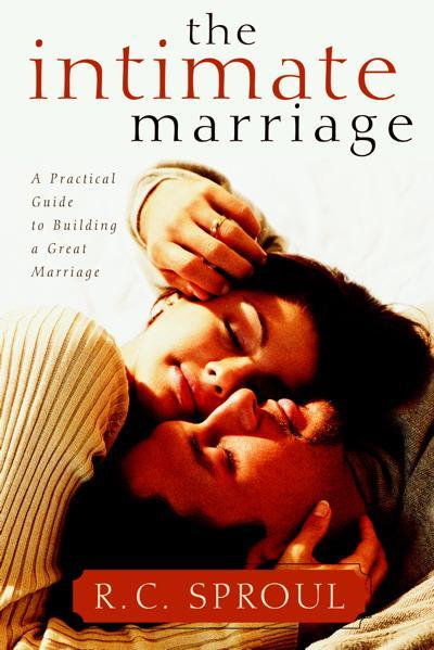 Intimate Marriage, Book - Sproul, R.C. 9780875527086