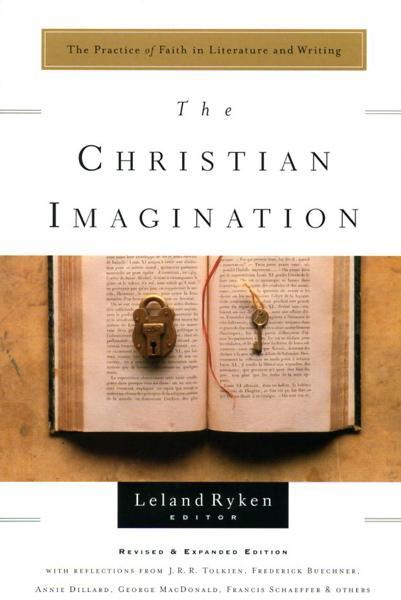 Christian Imagination: The Practice of Faith in Literature and Writing