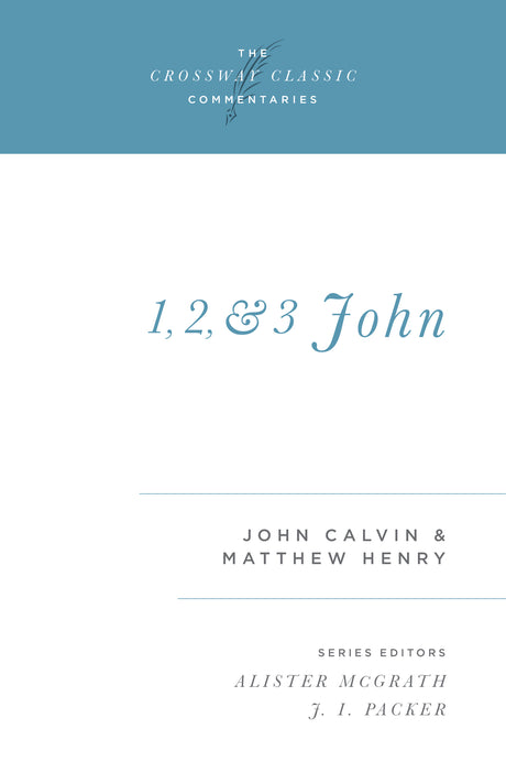 1, 2, and 3 John (Crossway Classics) cover image john calvin matthew henry (1018193018927)