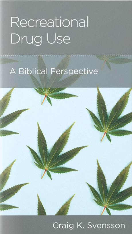 Recreational Drug Use: A Biblical Perspective - Svensson, Craig K - 9781645073208