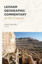 Lexham Geographic Commentary on the Gospels - Beitzel, Barry (editor) - 9781683590446