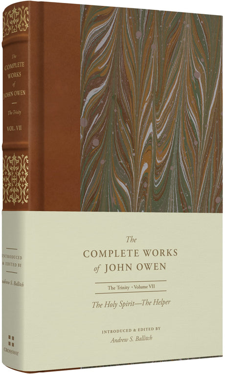 The Holy Spirit--The Helper (Volume 7) (Complete Works of John Owen) - Ballitch, Andrew S (editor); Wright, Shawn D (editor); Gatiss, Lee (editor); Owen, John - 9781433560200