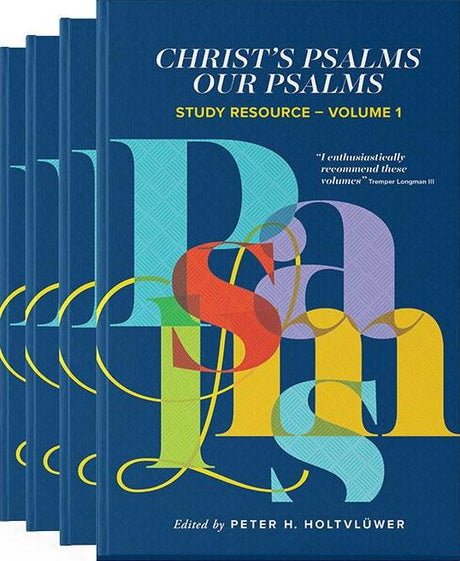 Christ’s Psalms, Our Psalms – Study Resource - Holtvlüwer, Peter H. - FHOLTPE____CHRISTSPSALMS4VOL